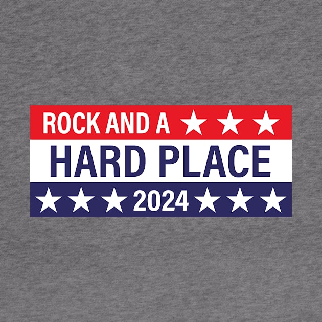 Rock and a Hard Place 2024 - Political Presidential Election by RS